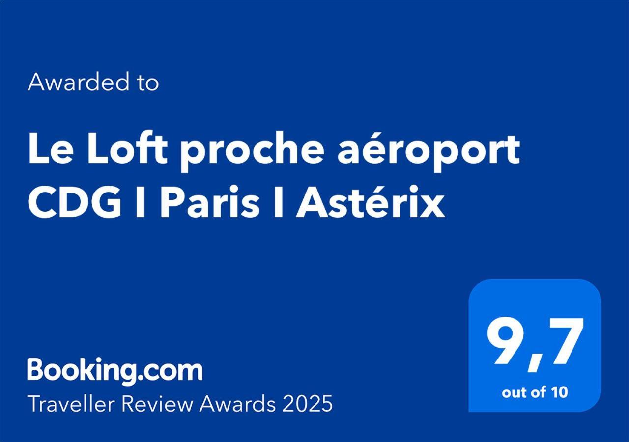 Le Loft Proche Aeroport Cdg I Paris I Asterix Leilighet Dammartin-en-Goele Eksteriør bilde